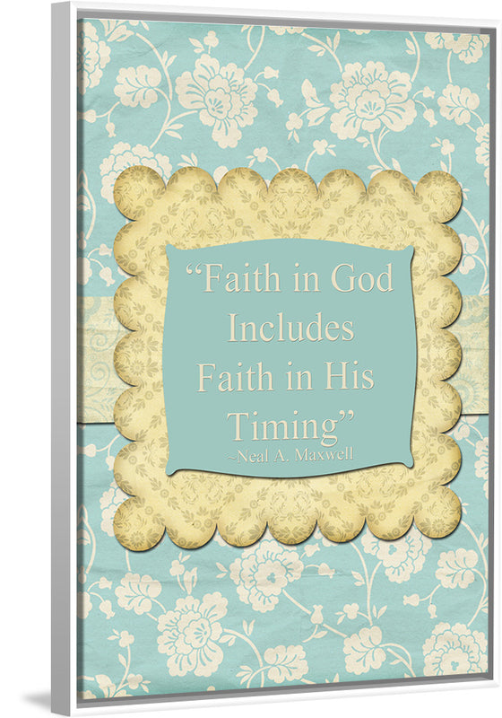 "Faith in God Includes Faith in His Timing", Neal A. Maxwell