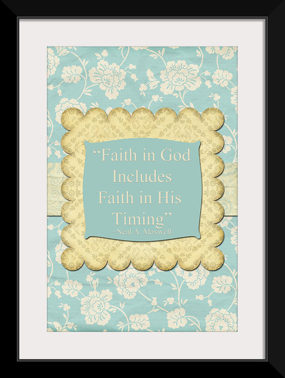 "Faith in God Includes Faith in His Timing", Neal A. Maxwell