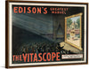 "Edison's Greatest Marvel:The Vitascope"