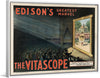 "Edison's Greatest Marvel:The Vitascope"