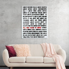  "All You Need is Love" by Kent Youngstrom is a print that is perfect for anyone who loves love. The print features a white background with black text that repeats the word love in various phrases. The phrases include "Love Never Fails", "Love Hurts", "Love Wins", "Love Conquers All", "Love Bites", "Love is a Battlefield", "Love Sucks", "Love is Patient", and more.