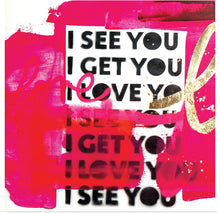  “Seeyouygold” by Kent Youngstrom is a captivating piece that exudes a vibrant energy. The bold pink backdrop, contrasted by the white square filled with the heartfelt message “I see you I get you I love you”, creates a dynamic visual experience.