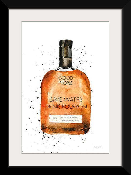 “Save Water Drink Bourbon“, Mercedes Lopez Charro