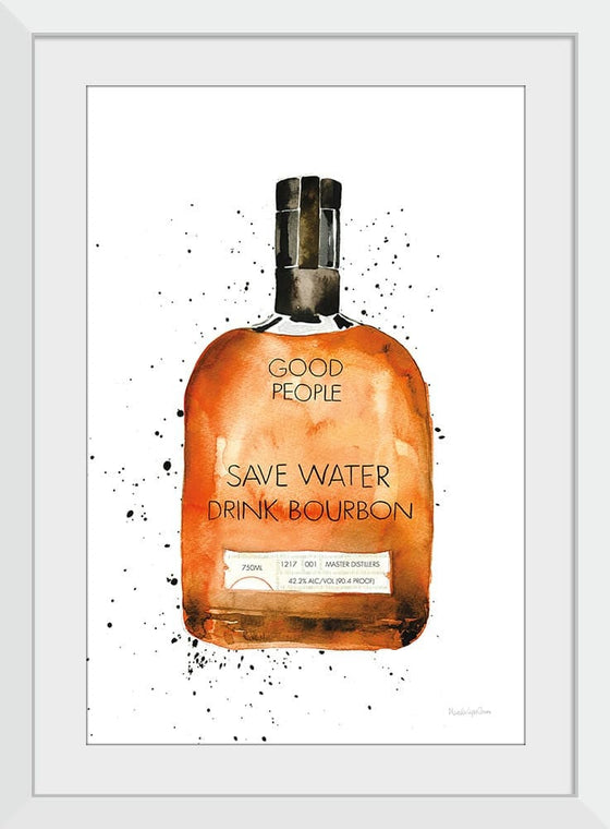 “Save Water Drink Bourbon“, Mercedes Lopez Charro