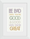“Be Bad Until Youre Good II Pastel“, Mercedes Lopez Charro